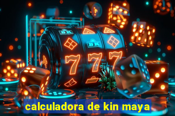 calculadora de kin maya